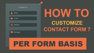 How to customize contact form 7 (per form basis)