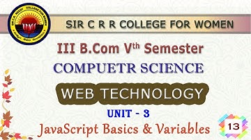 13. III BCom 5th Sem - Computers - Web Technologies - Unit 3 - JavaScript Basics & Variables