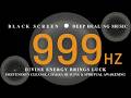 999Hz Divine Energy Brings LUCK - Deep Energy Cleanse, Chakra Healing & Spiritual Awakening