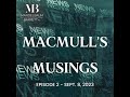 MacMull's musings Ep 2