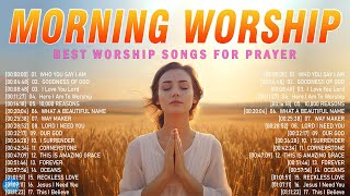 Morning Worship Songs Playlist 2024  Songs for Prayer ✝ Nonstop Christian Gospel of All Time #59