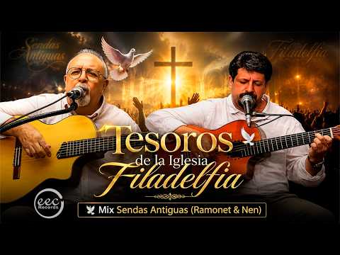 TESOROS DE LA IGLESIA FILADELFIA 🕊️ Mix Sendas Antiguas (Ramonet & Nen) - 90 Minutos de Adoración