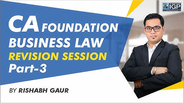 CA Foundation Business Law  Revision Session Part-3 By Rishabh Gaur