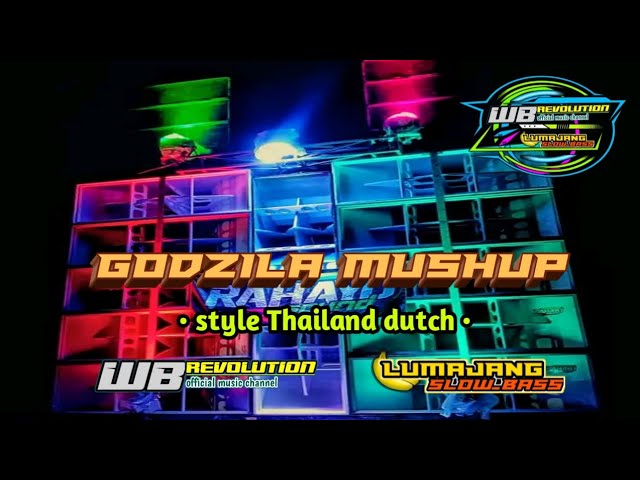 Dj GODZILA mushup ( bass njeguk ) • Style Thailand dutch • WB REVOLUTION class=