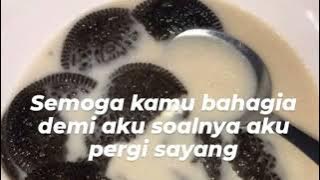 Story Wa semoga kamu bahagia demi aku soalnya aku pergi sayang