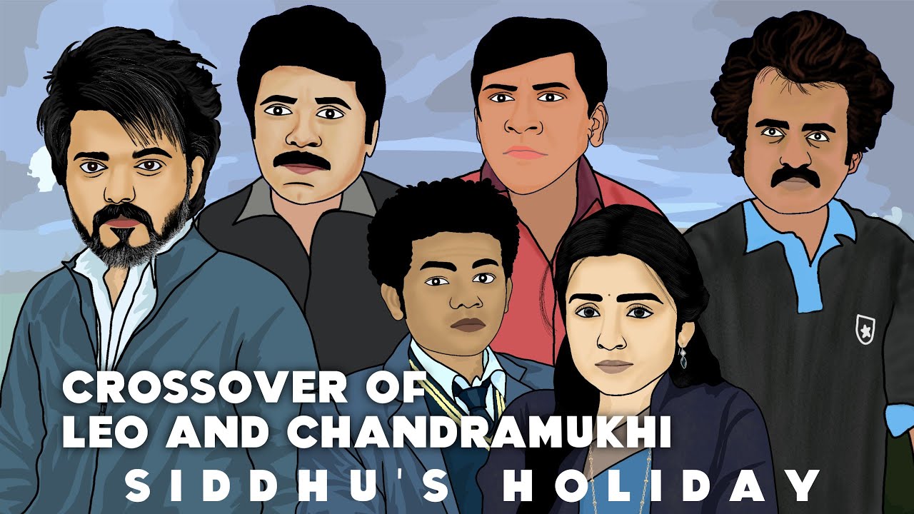 Leo × Chandramukhi | Siddhu's Holiday