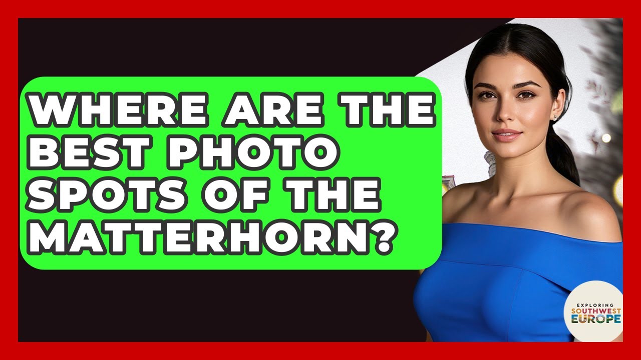 Where Are The Best Photo Spots Of The Matterhorn? - Exploring Southwest Europe