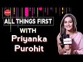 Priyanka purohit tells all her firsts l first date l first kiss l tera kya hoga alia l mayapuri