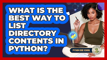 What Is The Best Way To List Directory Contents In Python? - Python Code School
