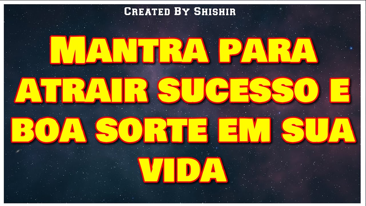 Mantra para atrair sucesso e boa sorte em sua vida - YouTube