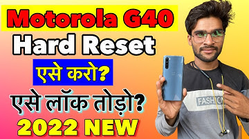 motorola g40 fusion hard reset kaise karen 2022 | motorola g40 fusion lock kaise Tode 2022