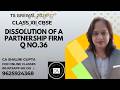 Dissolution of a Firm | Class 12 Accounts | Chapter 7 | Q36–TS Grewal Solutions | CBSE 2026