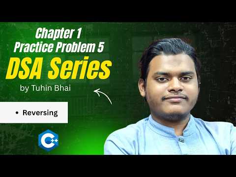 Reversing Problem Solving (Codeforces) | DSA Series | Chapter 1 | Practice Problem 5