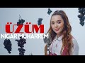 Nigar Muharrem - Üzüm (Official Video)