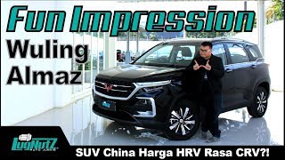 Harga HRV Rasa CRV, Inilah XIAOMI nya SUV! - Wuling Almaz FUN IMPRESSION | LugNutz Indonesia