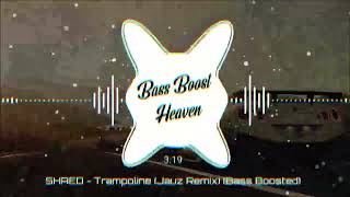 SHAED - Trampoline (Jauz Remix) (Bass Boosted) (4K) (HQ) Resimi