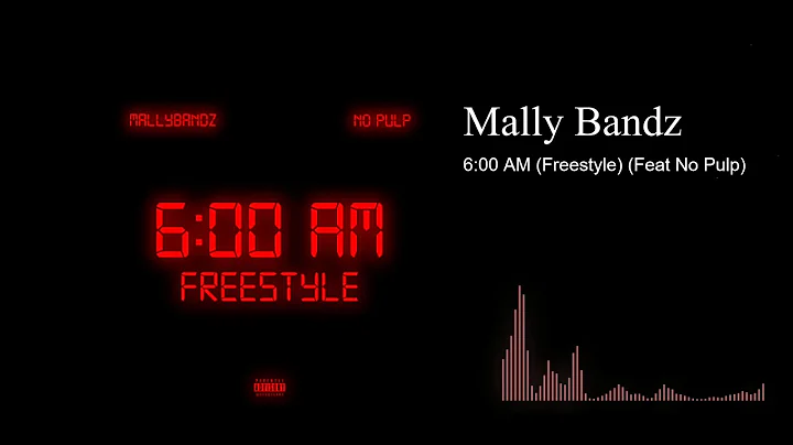 Mally Bandz - 6:00 AM [Freestyle] (Feat No Pulp)
