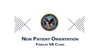 Findlay Community Based Outpatient Clinic - New Patient Orientation