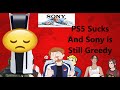 The PS5 Sucks and Sony is still Greedy
