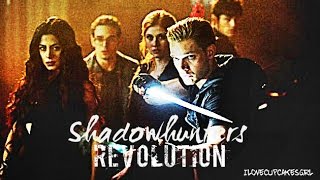 Shadowhunters || Revolution (re-done and re-uploaded)