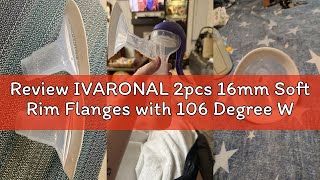 Review IVARONAL 2pcs 16mm Soft Rim Flanges with 106 Degree Wider Opening Angle for Medela Breast Pum screenshot 2