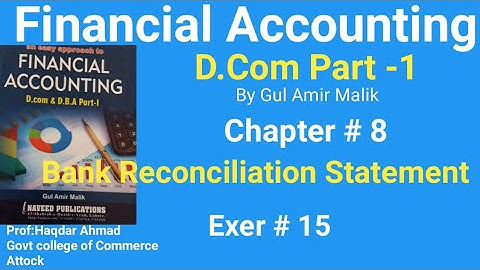 D Com-1|Chap#8| Exer#15|Financial Accounting |Gul Amir Malik Book||Bank Reconciliation Statement|BRS