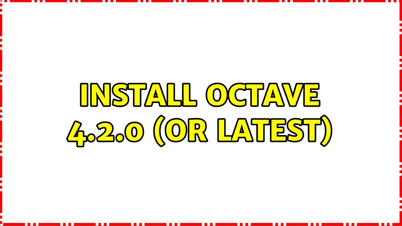 Ubuntu Install Octave 4 2 0 or Latest YouTube Ubuntu install octave 4 2 0 or latest youtube