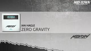 Ian Hagle - Zero Gravity (Original Mix)