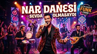 Nar Danesi (Sevda Olmasaydı) Electro - Anatolian Funk Cover