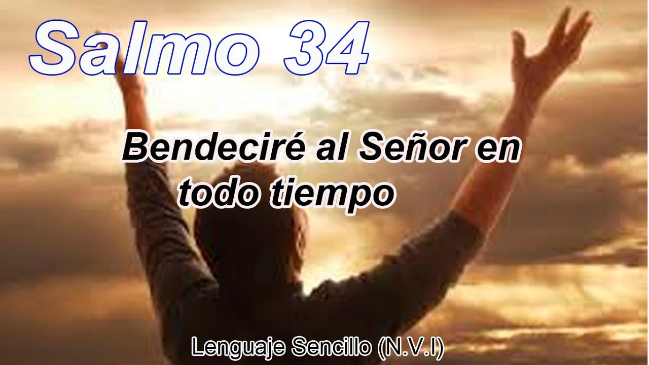 SALMO 34 BENDECIRÉ AL SEÑOR EN TODO TIEMPO -NVI- Nueva Versión ...