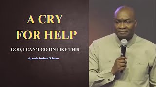 A Cry For Help  Apostle Joshua Selman