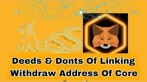 What You Need To Link Core Withdraw Address