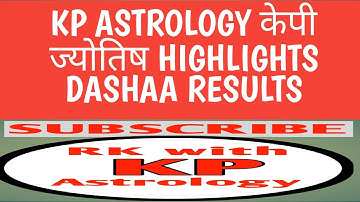 Learn KP Astrology#केपी ज्योतिष#KP ASTROLOGY HIGHLIGHTS DASHAA RESULTS