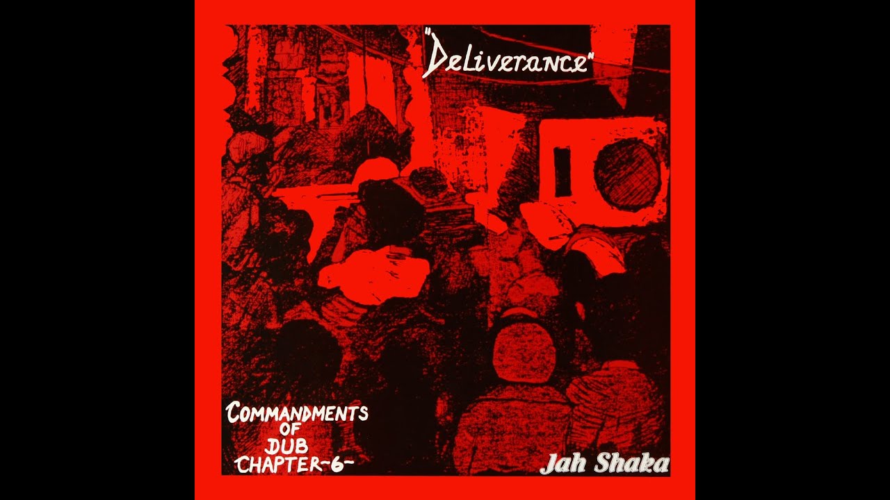 Jah Shaka -Commandments Of Dub Chapter 6 - Deliverance (SHAKA860