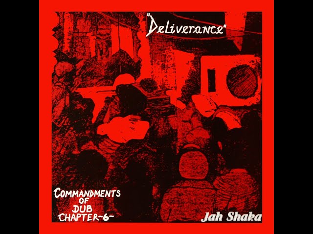 Jah Shaka -Commandments Of Dub Chapter 6 - Deliverance (SHAKA860