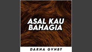 Asal Kau Bahagia