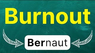 Cómo pronunciar: "Burnout" "agotamiento" "desgaste profesional" en inglés americano con ejemplos