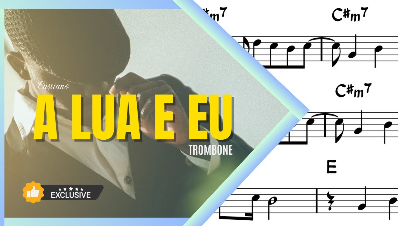 A LUA E EU | CASSIANO | PARTITURA TROMBONE PLAYBACK - YouTube
