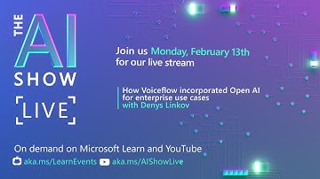 AI Show Live - How Voiceflow Incorporates OpenAI for Enterprise Use Cases