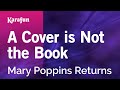 A Cover is Not the Book - Mary Poppins Returns | Karaoke Version | KaraFun