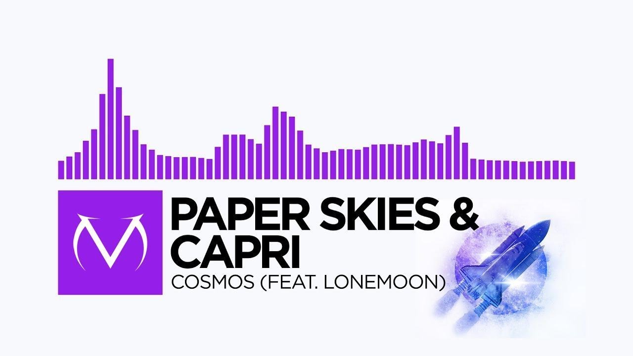 [Dubstep] - Paper Skies & Capri - Cosmos (feat. LoneMoon)