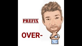 English Tutor Nick P Prefix (49) Over - Four Meanings