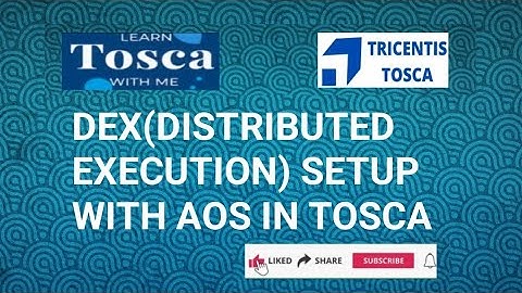TOSCA TRAINING : HOW TO SETUP DEX(DISTRIBUTED EXECUTION) IN TOSCA