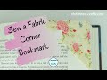 HOW TO SEW A FABRIC CORNER BOOKMARK - Quick and Easy to Make for Beginners and Use up Fabric Scraps