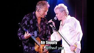 Air Supply - Without you (tradus română)