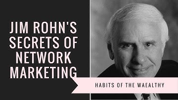 Jim Rohn - The Secret of Network Marketing - Habits of the wealthy