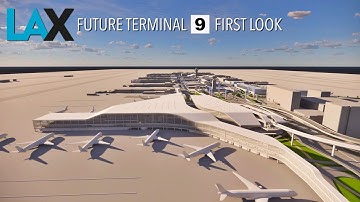Future LAX Terminal 9 First Look Fly-Through