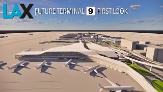 Future LAX Terminal 9 First Look FlyThrough