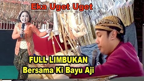Gayeng Tenan - Eka Uget Uget Full Limbukan Bersama Ki Bayu Aji Pamungkas