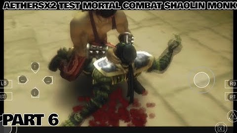 AetherSX2 TEST MORTAL COMBAT SHAOLIN MONK Part 6